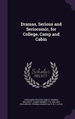 Dramas, Serious and Seriocomic, for College, Camp and Cabin
