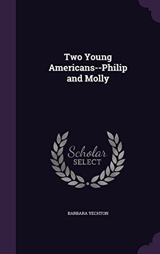 Two Young Americans--Philip and Molly
