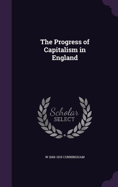 The Progress of Capitalism in England