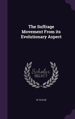 The Suffrage Movement From its Evolutionary Aspect