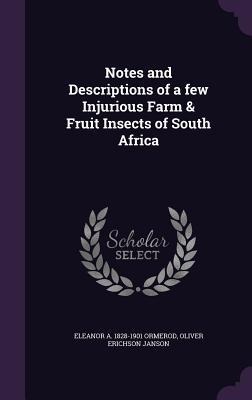 Notes and Descriptions of a few Injurious Farm & Fruit Insects of South Africa