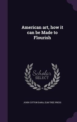 American art, how it can be Made to Flourish