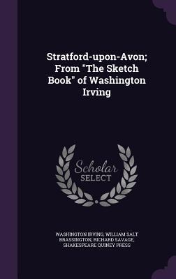 Stratford-upon-Avon; From "The Sketch Book" of Washington Irving