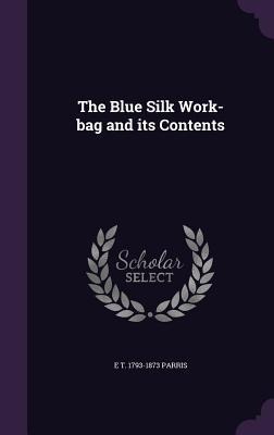 The Blue Silk Work-bag and its Contents