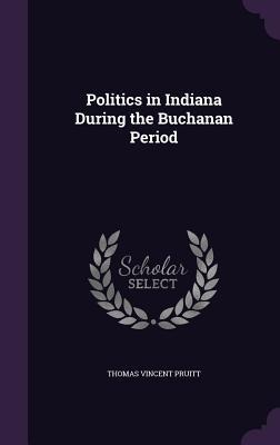 Politics in Indiana During the Buchanan Period