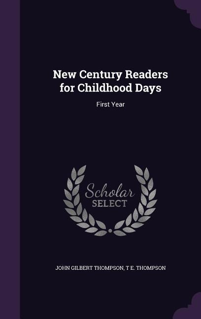 New Century Readers for Childhood Days: First Year