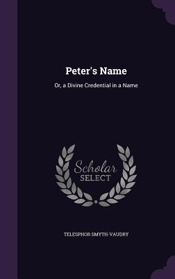 Peter's Name: Or, a Divine Credential in a Name