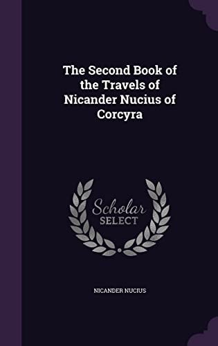 The Second Book of the Travels of Nicander Nucius of Corcyra