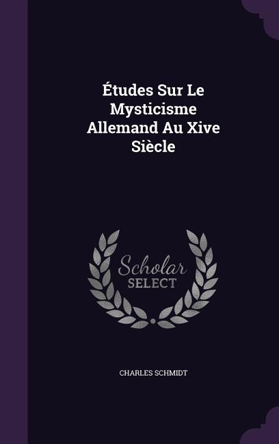 Études Sur Le Mysticisme Allemand Au Xive Siècle