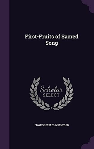 First-Fruits of Sacred Song