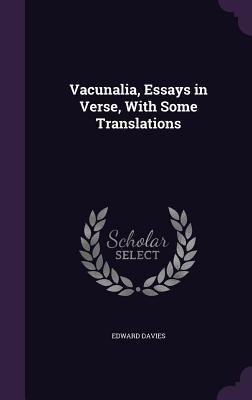 Vacunalia, Essays in Verse, With Some Translations