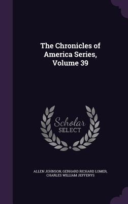The Chronicles of America Series, Volume 39