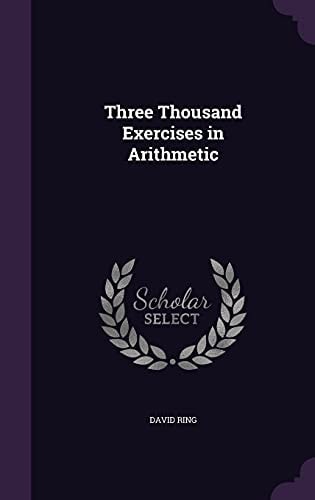 Three Thousand Exercises in Arithmetic