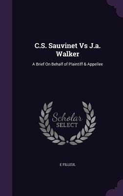 C.S. Sauvinet Vs J.a. Walker: A Brief On Behalf of Plaintiff & Appellee