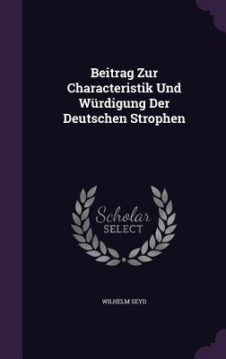 Beitrag Zur Characteristik Und Würdigung Der Deutschen Strophen