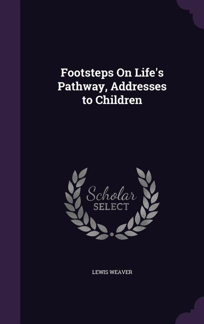 Footsteps On Lifes Pathway, Addresses to Children