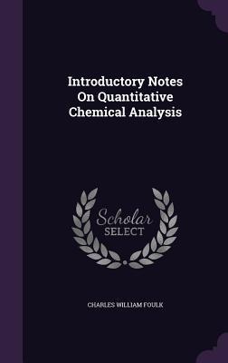 Introductory Notes On Quantitative Chemical Analysis