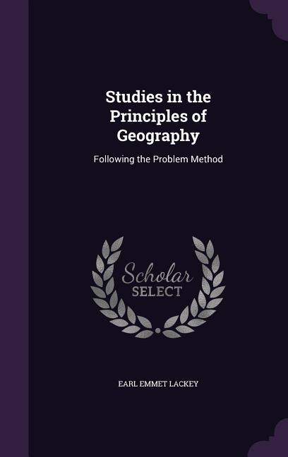 Studies in the Principles of Geography: Following the Problem Method