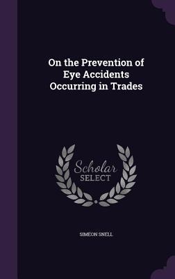 On the Prevention of Eye Accidents Occurring in Trades