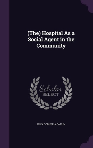 (The) Hospital As a Social Agent in the Community
