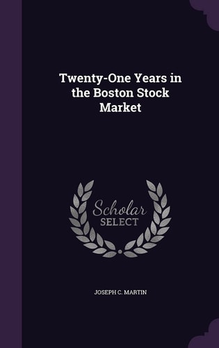 Twenty-One Years in the Boston Stock Market