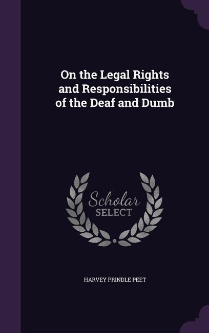 On the Legal Rights and Responsibilities of the Deaf and Dumb
