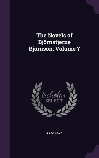 The Novels of Björnstjerne Björnson, Volume 7