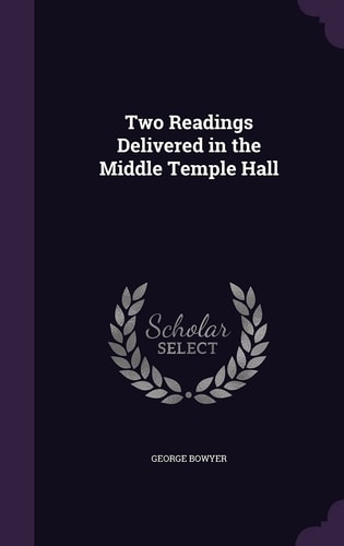 Two Readings Delivered in the Middle Temple Hall