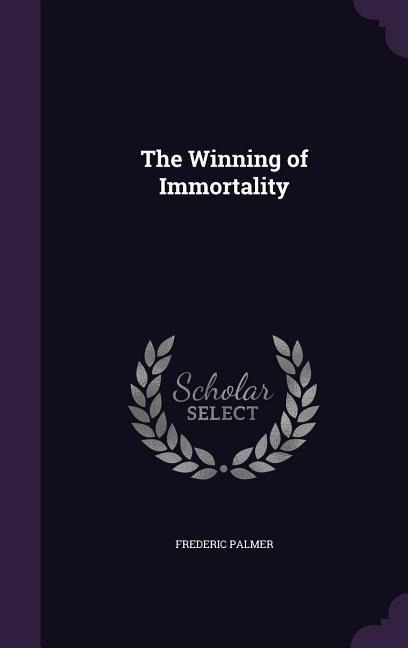 The Winning of Immortality