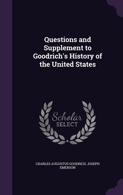 Questions and Supplement to Goodrichs History of the United States
