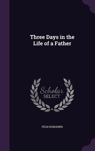Three Days in the Life of a Father