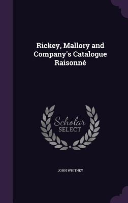 Rickey, Mallory and Companys Catalogue Raisonné