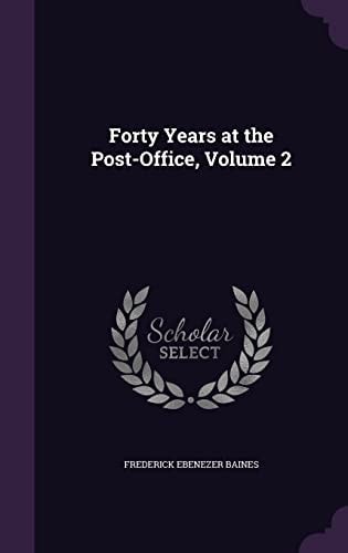 Forty Years at the Post-Office, Volume 2