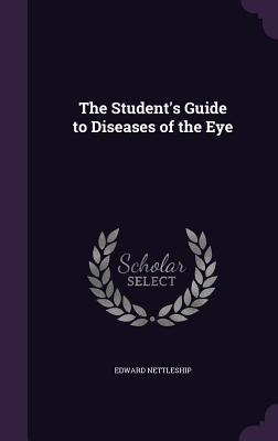 The Students Guide to Diseases of the Eye