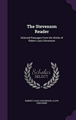 The Stevenson Reader Selected Passages From the Works of Robert Louis Stevenson
