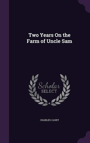 Two Years On the Farm of Uncle Sam