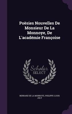 Poësies Nouvelles De Monsieur De La Monnoye, De Lacadémie Françoise