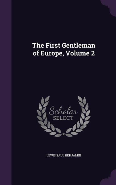 The First Gentleman of Europe, Volume 2