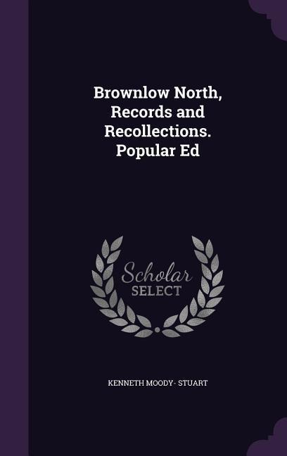 Brownlow North, Records and Recollections. Popular Ed