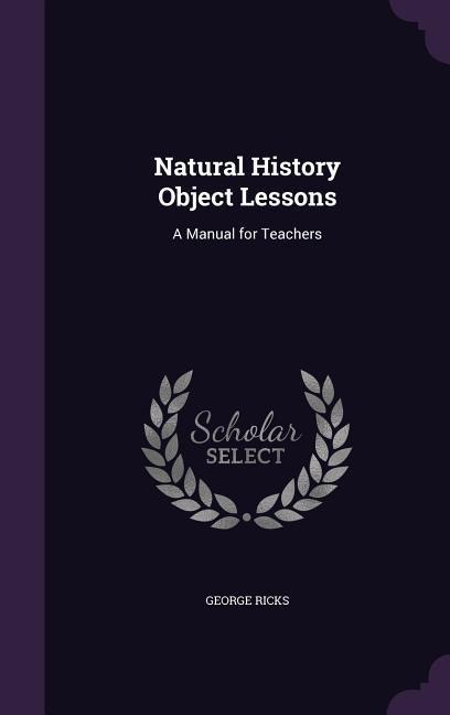 Natural History Object Lessons: A Manual for Teachers