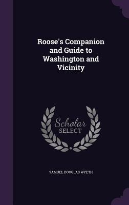 Roose's Companion and Guide to Washington and Vicinity