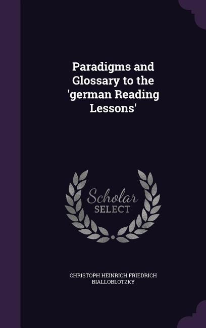 Paradigms and Glossary to the german Reading Lessons