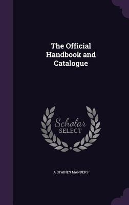 The Official Handbook and Catalogue