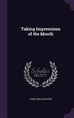 Taking Impressions of the Mouth