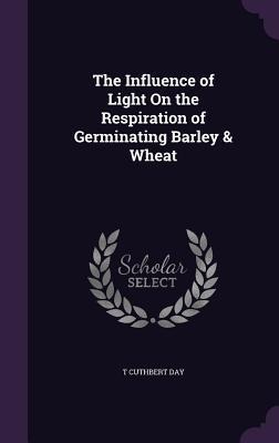 The Influence of Light On the Respiration of Germinating Barley & Wheat