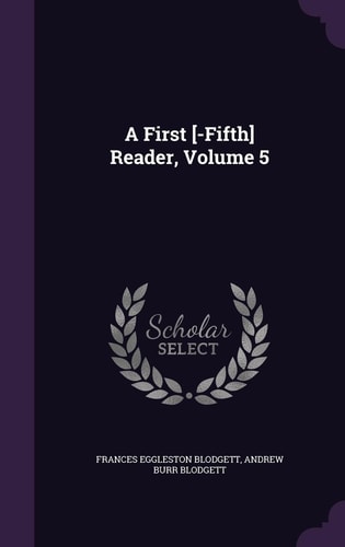 A First [-Fifth] Reader, Volume 5