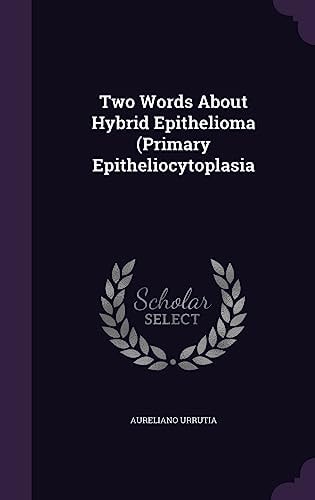 Two Words About Hybrid Epithelioma (Primary Epitheliocytoplasia