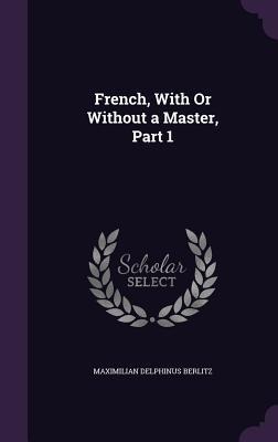 French, With Or Without a Master, Part 1