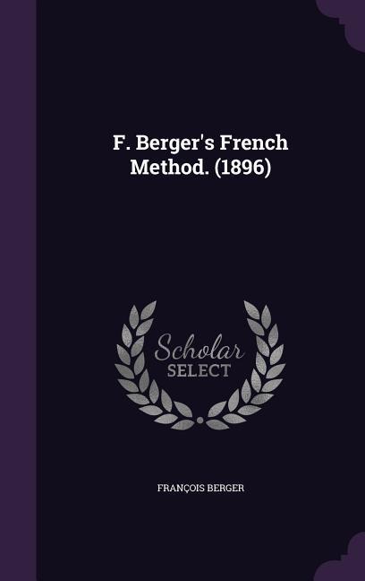 F. Berger's French Method. (1896)