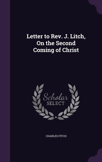 Letter to Rev. J. Litch, On the Second Coming of Christ